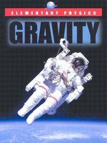 Elementary Physics - Gravity (Elementary Physics)