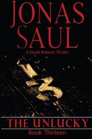 The Unlucky (Sarah Roberts Thriller) (Volume 13)