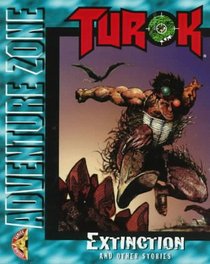 Turok: Extinction and Other Stories (Acclaim Adventure Zone)
