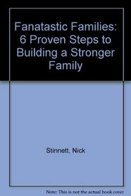 Fanatastic Families: 6 Proven Steps to Building a Stronger Family