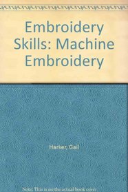 Embroidery Skills: Machine Embroidery