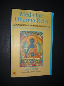Medicine, Dharma, Reiki: An Introduction to the Secret Inner Practices with Extensive Extracts from Dr. Usuj's Journals