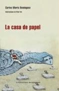 La casa de papel/ The Paper House (Spanish Edition)