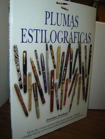 Plumas Estilograficas: Guia Del Coleccionista Para Seleccionar, Comprar Y Disfrutar De Las Plumas Estilograficas Nuevas Y Antiguas (Spanish Edition)