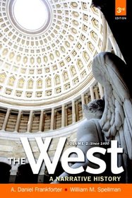 The West: A Narrative History, Volume Two: Since 1400 (3rd Edition)