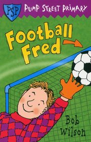 Football Fred: Pump Street Primary Book 1