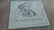 Hurray for Peregrine Pig! (Beautiful Benn books)