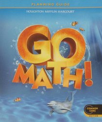 Go Math! Grade K Planning Guide Common Core Edition