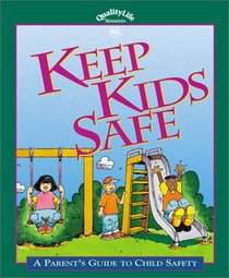 Keep Kids Safe: A Parent's Guide to Child Safety
