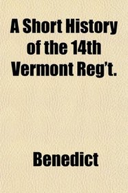 A Short History of the 14th Vermont Reg't.