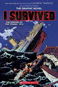I Survived The Sinking of the Titanic, 1912 (I Survived Graphic Novels, Bk 1)