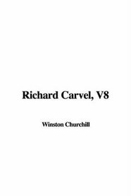 Richard Carvel, V8