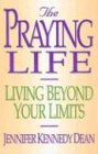 The Praying Life: Living Beyond Your Limits