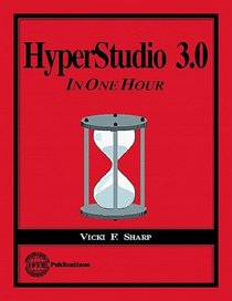 HyperStudio 3.0 In One Hour: Macintosh