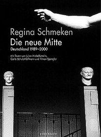 Die neue Mitte Deutschland 1989-2000