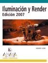 Iluminacion y render 2007 / Lighting and Render 2007 (Spanish Edition)