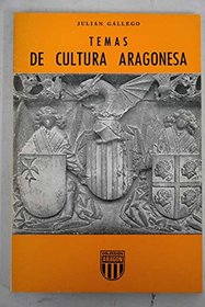 Temas de cultura aragonesa (Coleccion Aragon) (Spanish Edition)
