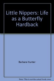 Life as a Butterfly (Little Nippers: Life as a...)