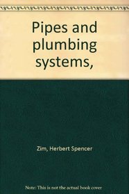 Pipes and plumbing systems,
