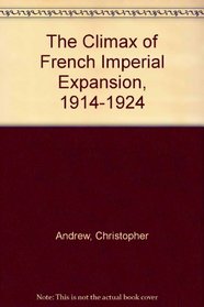The Climax of French Imperial Expansion, 1914-1924