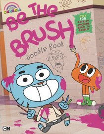 Be the Brush Doodle Book (The Amazing World of Gumball)