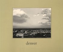 Denver: A photographic survey of the metropolitan area