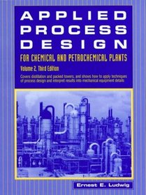 Applied Process Design for Chemical and Petrochemical Plants, Volume 2, 3rd Edition (Applied Process Design for Chemical and Petrochemical Plants)