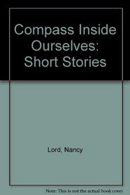 Compass Inside Ourselves: Short Stories
