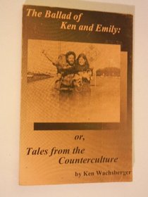 The Ballad of Ken and Emily, Or, Tales from the Counterculture