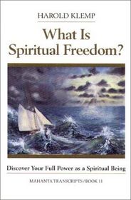What Is Spiritual Freedom? (Mahanta Transcripts, Bk 11)