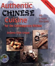 Authentic Chinese Cuisine: For the Contemporary Kitchen