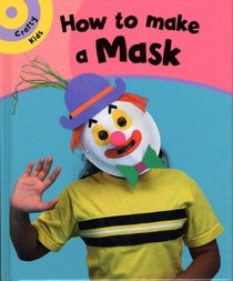 How to Make a Mask (Crafty Kids)