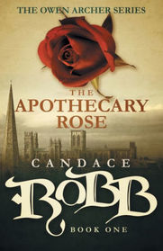 The Apothecary Rose: The Owen Archer Series - Book One