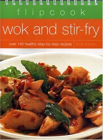 Flipcook: Wok & Stir-Fry: Over 140 healthy step-by-step recipes (Flipcook)
