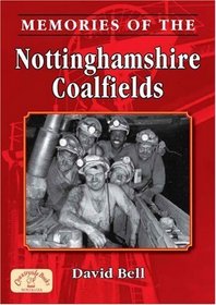 Memories of Nottinghamshire Coalfields (Memories)