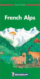 Michelin THE GREEN GUIDE French Alps, 1e (THE GREEN GUIDE)