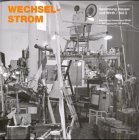 Wechselstrom: Alternating Current - Sammlung Hauser Und Wirth II (English and German Edition)