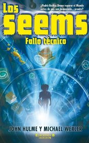Seems, Los. Fallo tecnico (Los Seems/ Seems) (Spanish Edition)