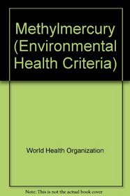 Methylmercury (Environmental Health Criteria)