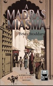 A Madras Miasma: A Superintendent Le Fanu Mystery