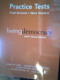 Practice Tests, Living Democracy: Brief Texas Edition for Living Democracy, Brief Texas Edition