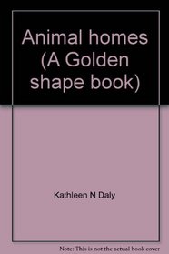 Animal Homes (Golden Shape Book)