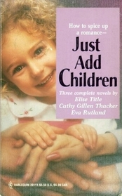 Just Add Children: To Love Them All / Natural Touch / Baby, It's You