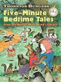 Thornton Burgess Five-Minute Bedtime Tales: From Old Mother West Wind's Library (Dover Children's Classics)