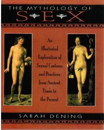 Mythology of Sex an Illustrated Explorat