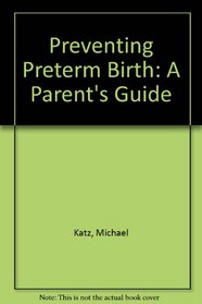 Preventing Preterm Birth: A Parent's Guide