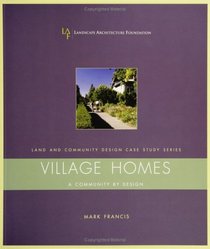 Village Homes : A Community by Design (Case Studies in Land and Community Design)