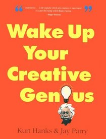 Wake Up Your Creative Genius (Quick Read Series)