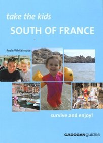 Take the Kids: South of France (Take the Kids - Cadogan)