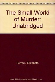 The Small World of Murder: Unabridged